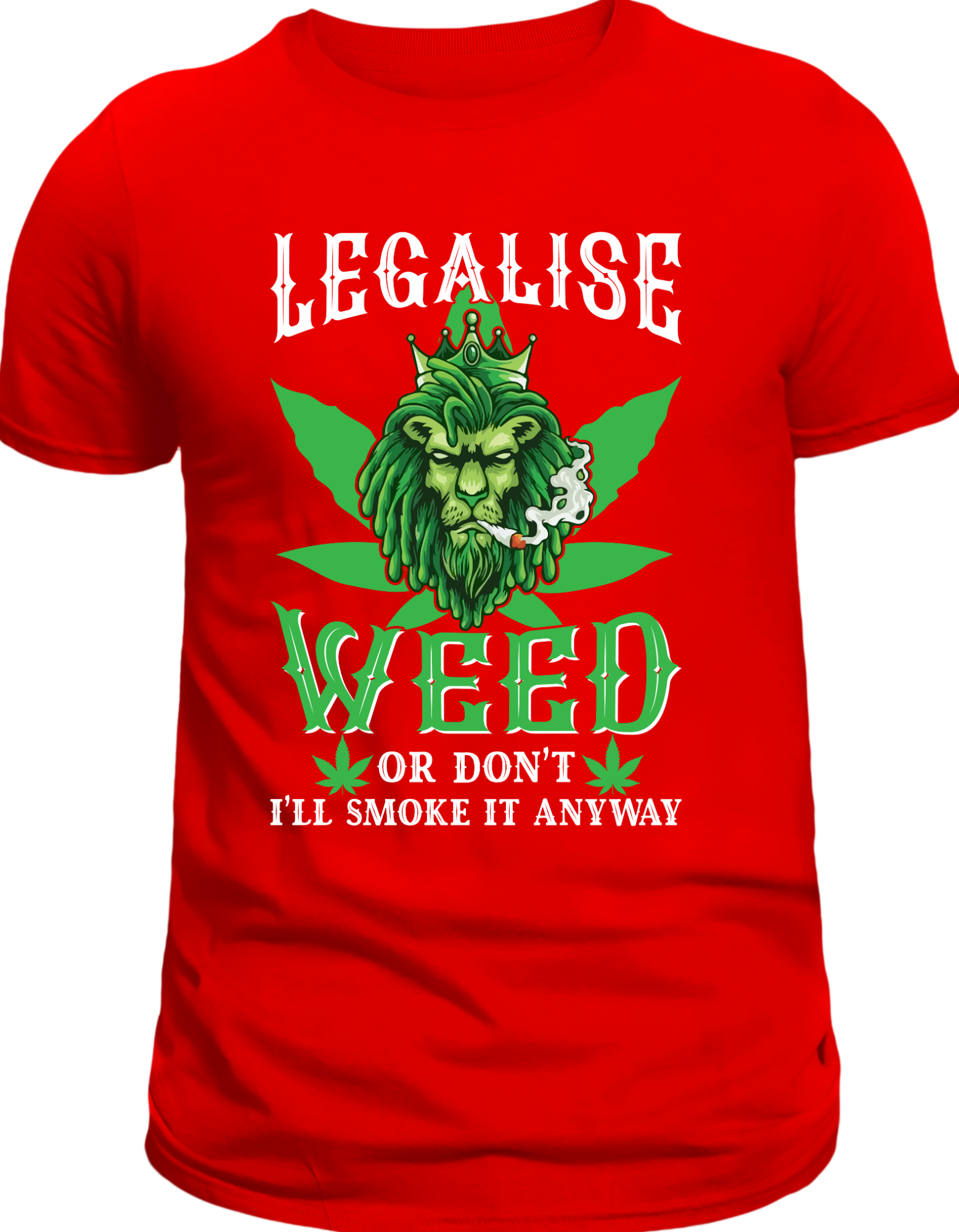 Custom Printed Shirts: i'll Smoke it Anyway